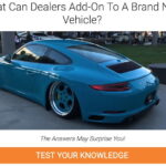 Quiz - what can dealers add-on to a new vehicle