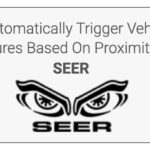 Automatically trigger vehicle features based on proximity with SEER